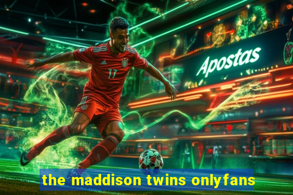 the maddison twins onlyfans